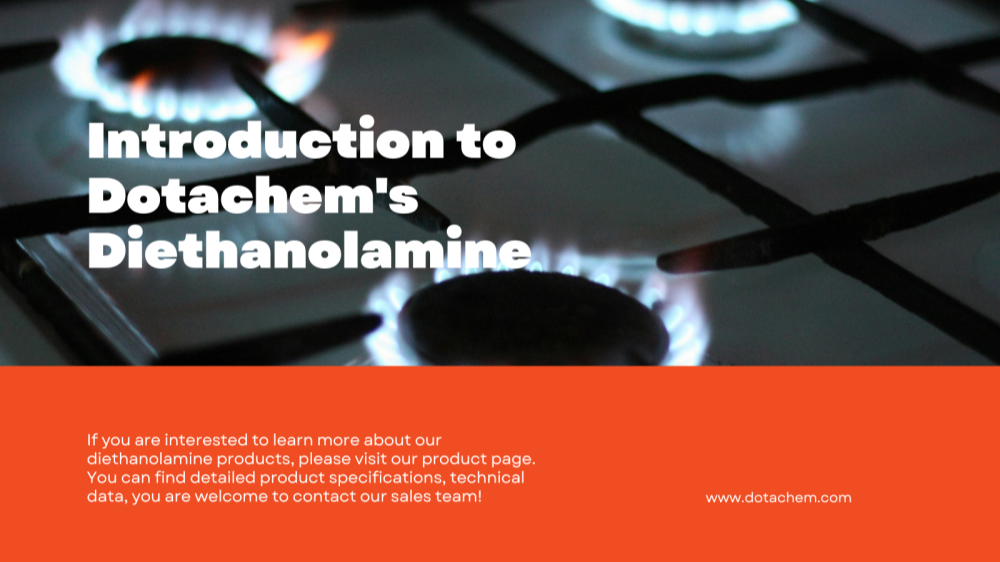 Dotachem ၏ Diethanolamine သို့မိတ်ဆက် - အသုံးပြုမှုနှင့် applications များ