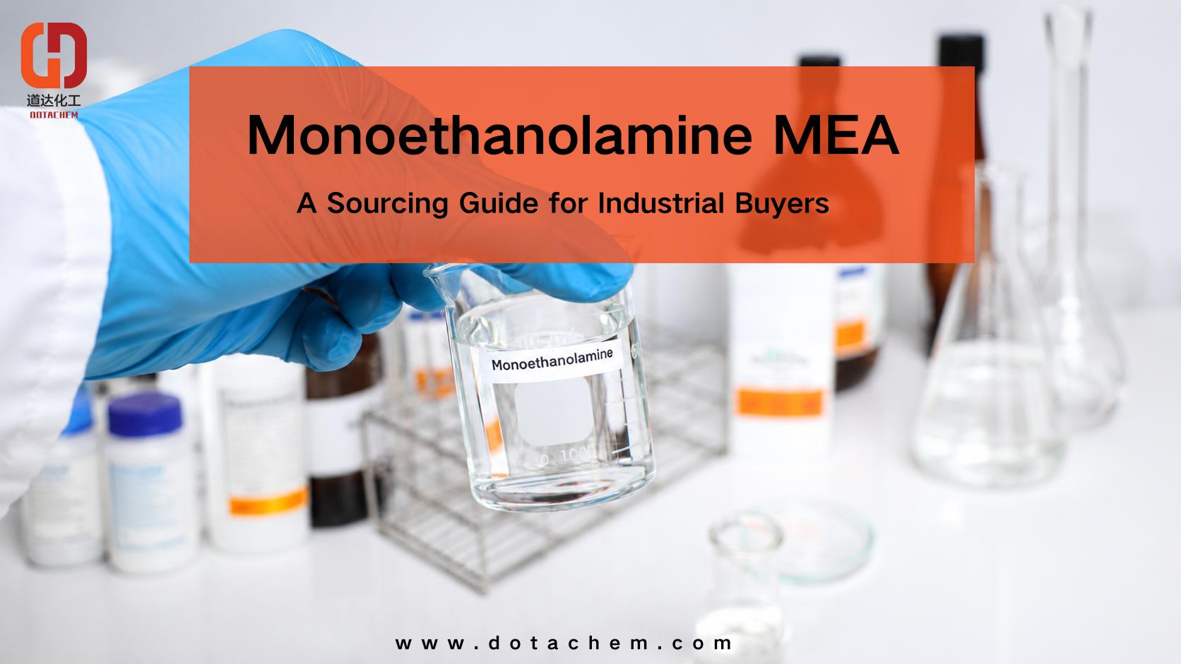 Monoethanolamine MEA အသုံးပြုမှုနှင့် အသုံးချမှုများ- စက်မှုဝယ်ယူသူများအတွက် အရင်းအမြစ်လမ်းညွှန်